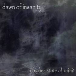 Dawn Of Insanity : A Higher State of Mind